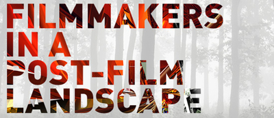 Filmmakers in a Post-Film Landscape