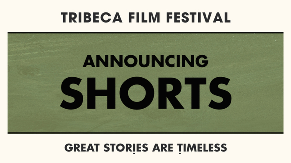 Short Form, No Limits: Here are Tribeca's 2019 Short Film Selections