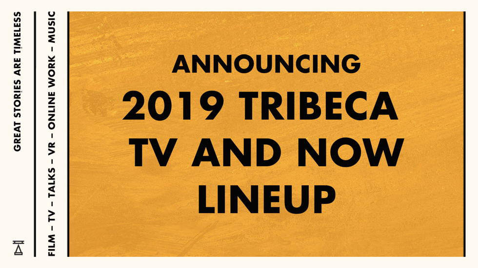 Golden Age: Announcing the 2019 Editions of Tribeca TV and Tribeca N.O.W.