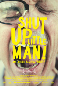 Shut Up Little Man! An Audio Misadventure