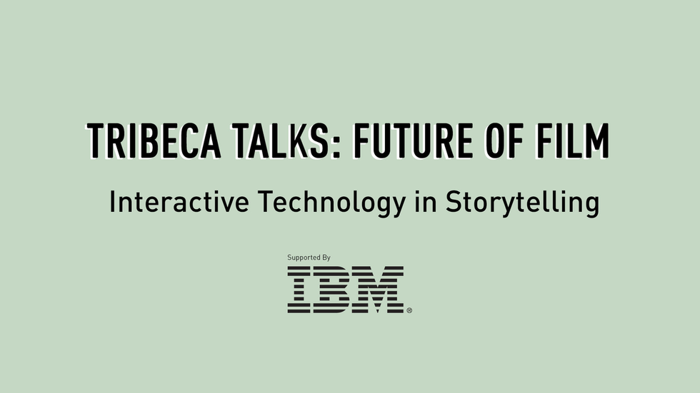 Tribeca Talks: Future of Film - Interactive Technology in Storytelling