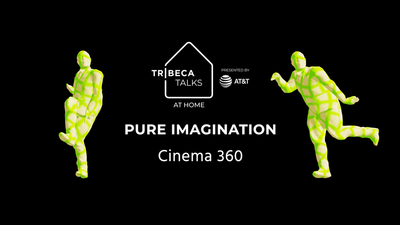 Tribeca Talks: At Home – Cinema360 Panel: Pure Imagination