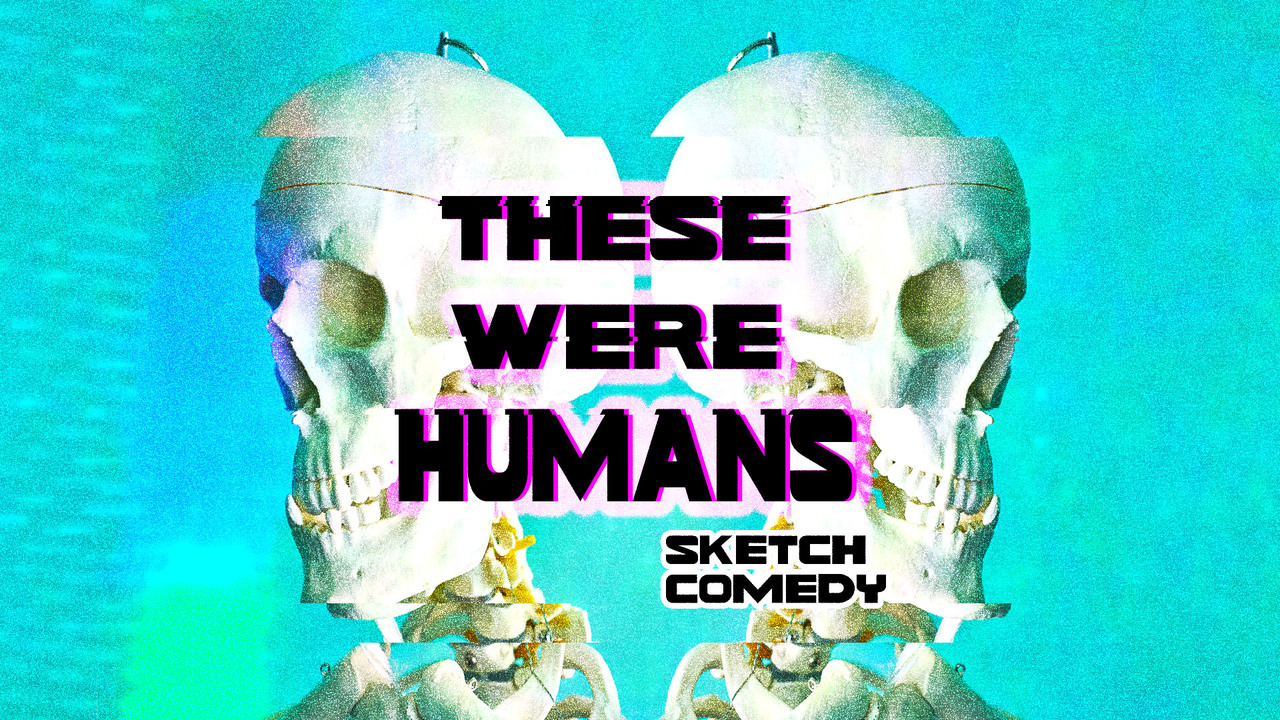 These Were Humans